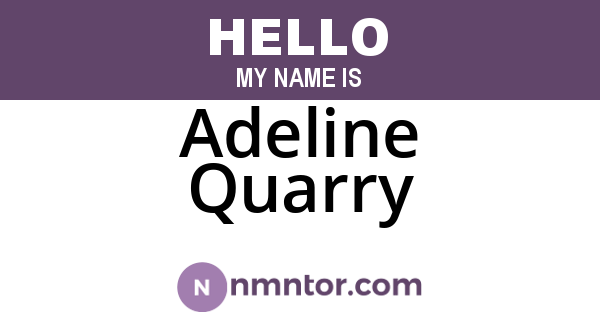 Adeline Quarry