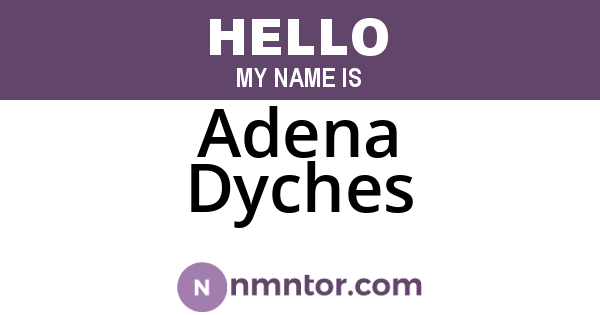 Adena Dyches