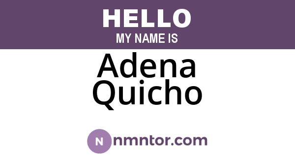 Adena Quicho