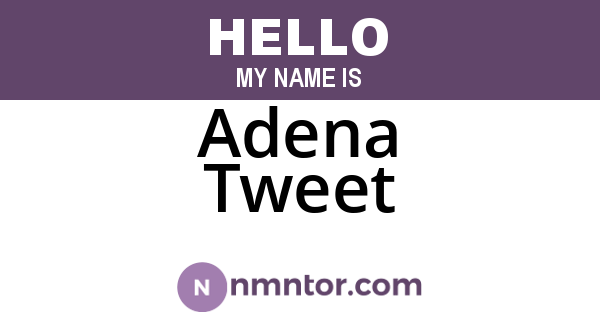 Adena Tweet