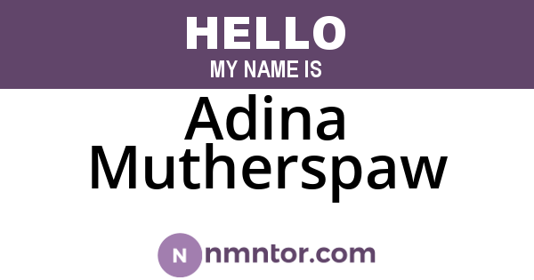 Adina Mutherspaw