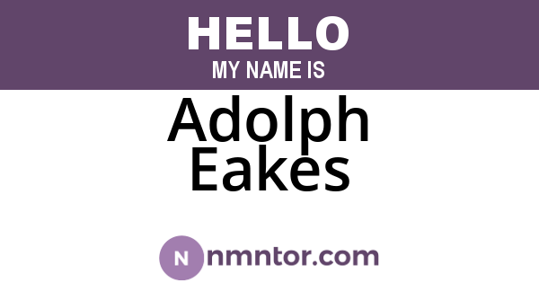 Adolph Eakes