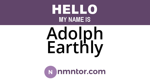 Adolph Earthly