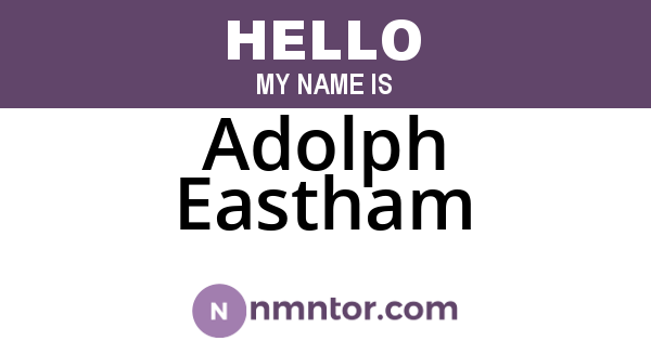 Adolph Eastham