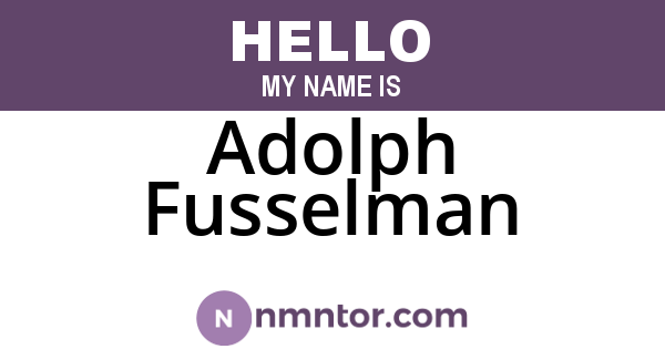 Adolph Fusselman