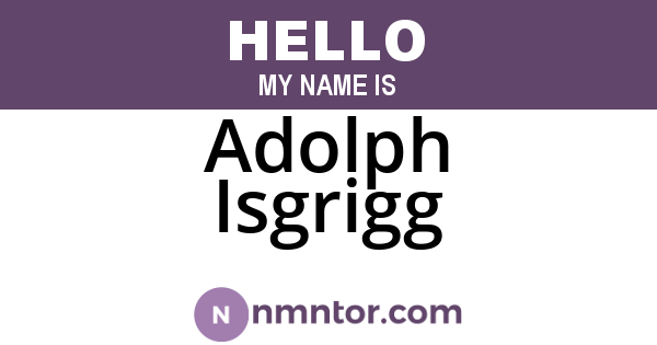 Adolph Isgrigg