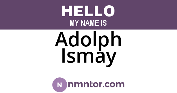 Adolph Ismay