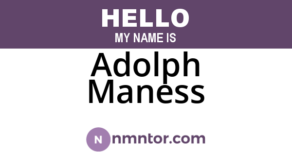 Adolph Maness