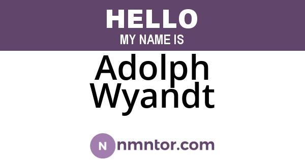 Adolph Wyandt