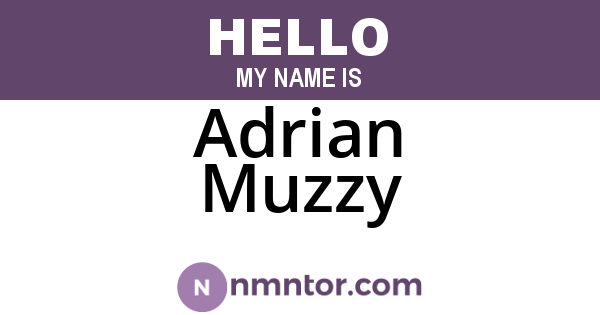 Adrian Muzzy