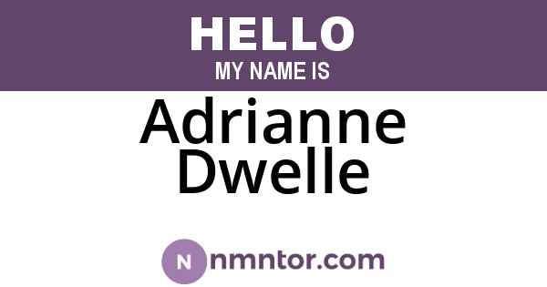 Adrianne Dwelle