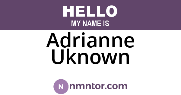 Adrianne Uknown