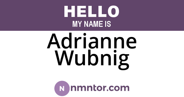 Adrianne Wubnig