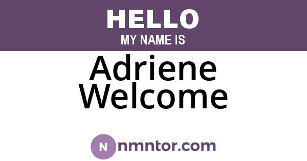 Adriene Welcome
