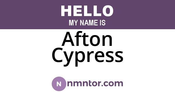 Afton Cypress