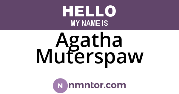 Agatha Muterspaw