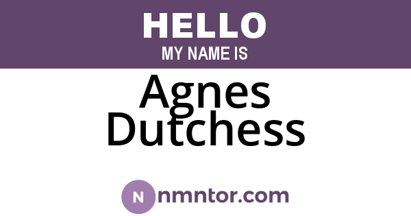 Agnes Dutchess