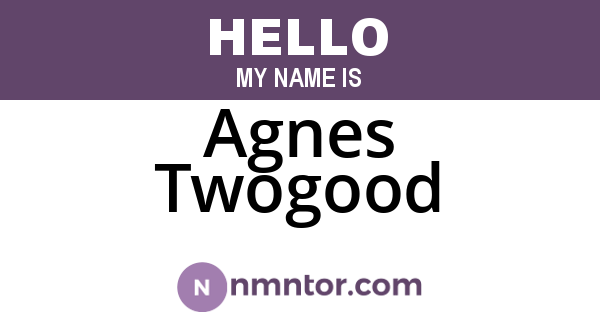 Agnes Twogood