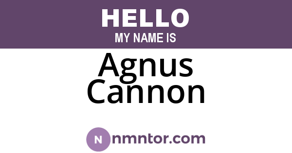Agnus Cannon