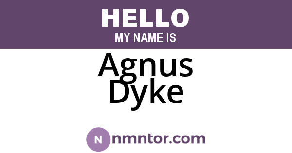 Agnus Dyke