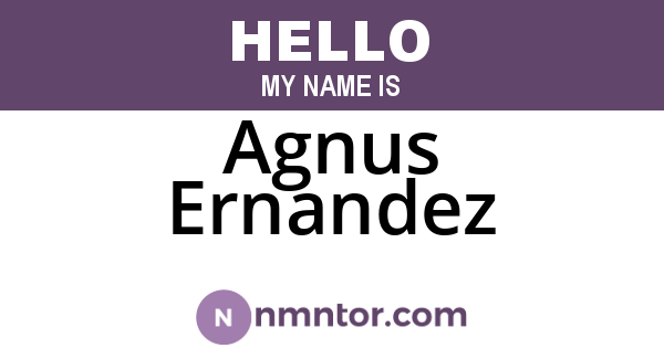 Agnus Ernandez