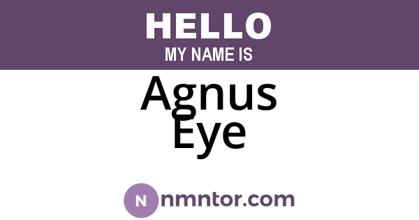 Agnus Eye
