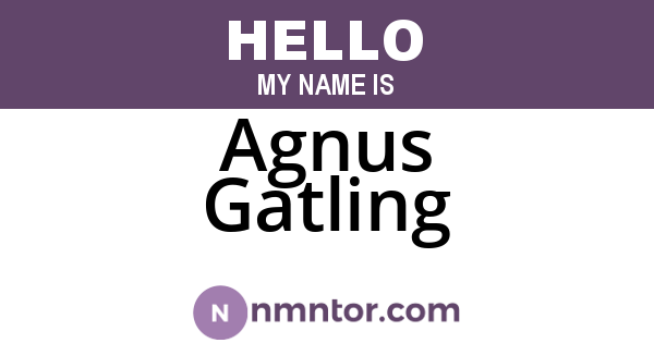 Agnus Gatling