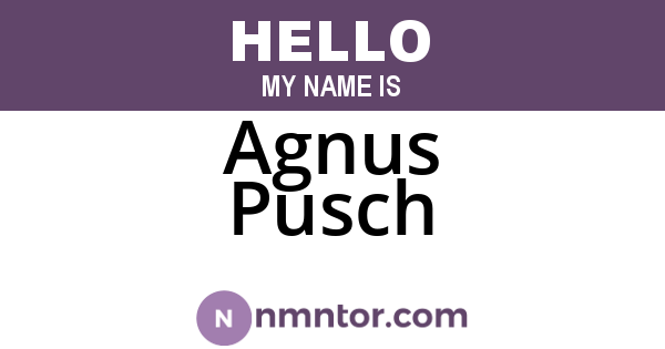 Agnus Pusch