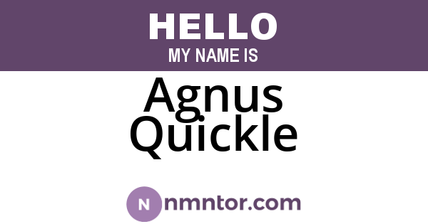 Agnus Quickle