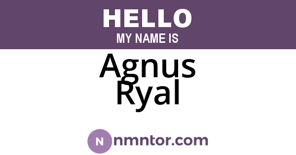 Agnus Ryal