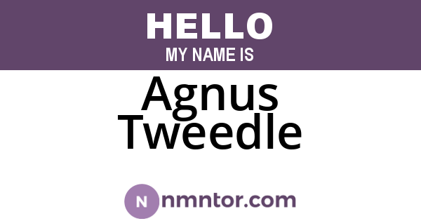 Agnus Tweedle