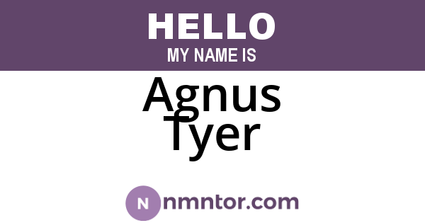 Agnus Tyer