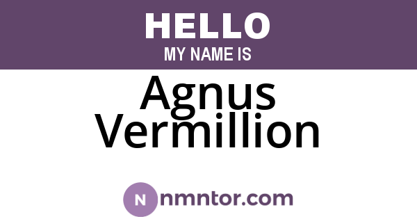 Agnus Vermillion