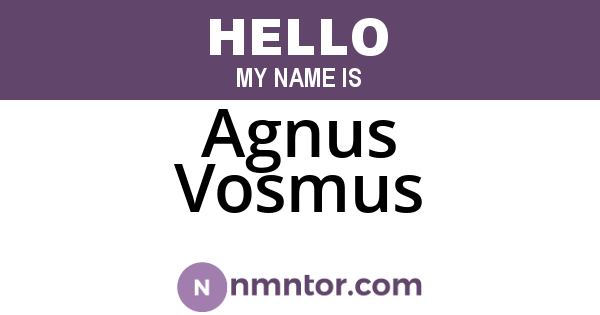 Agnus Vosmus