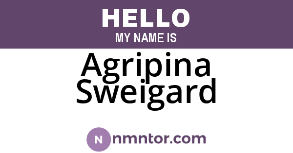 Agripina Sweigard