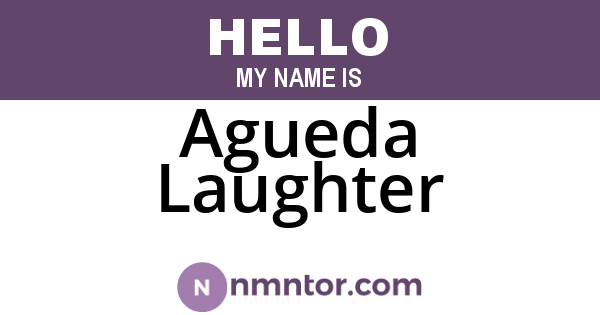 Agueda Laughter