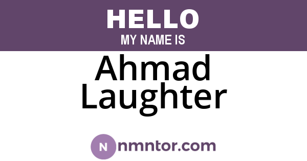 Ahmad Laughter