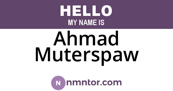 Ahmad Muterspaw