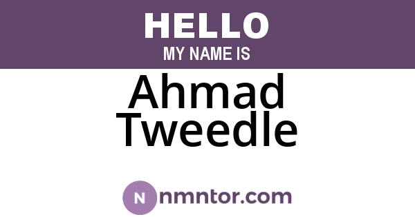 Ahmad Tweedle