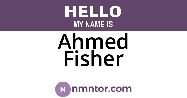 Ahmed Fisher