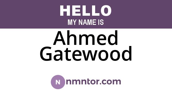 Ahmed Gatewood