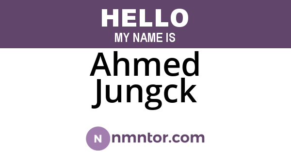 Ahmed Jungck