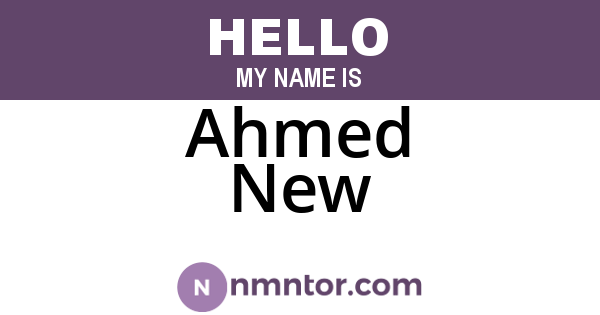 Ahmed New