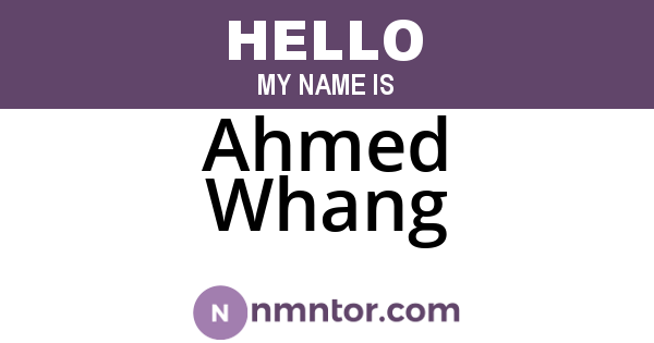 Ahmed Whang