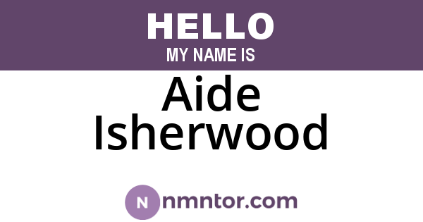 Aide Isherwood