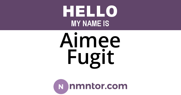 Aimee Fugit