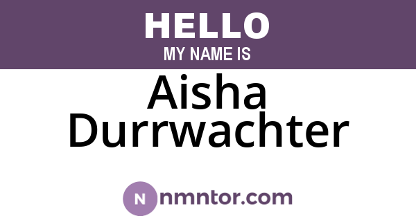 Aisha Durrwachter