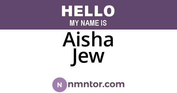 Aisha Jew