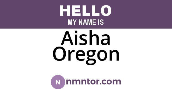 Aisha Oregon