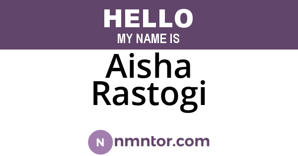 Aisha Rastogi